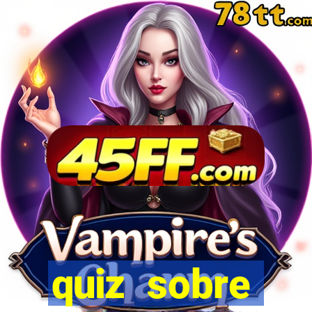 quiz sobre conhecimentos gerais